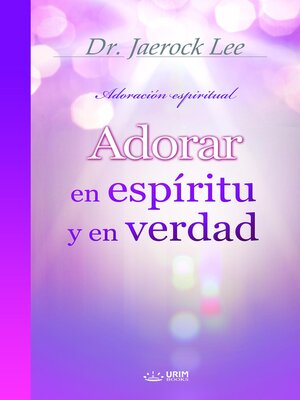 cover image of Adorar  en espíritu y en verdad(Spanish Edition)